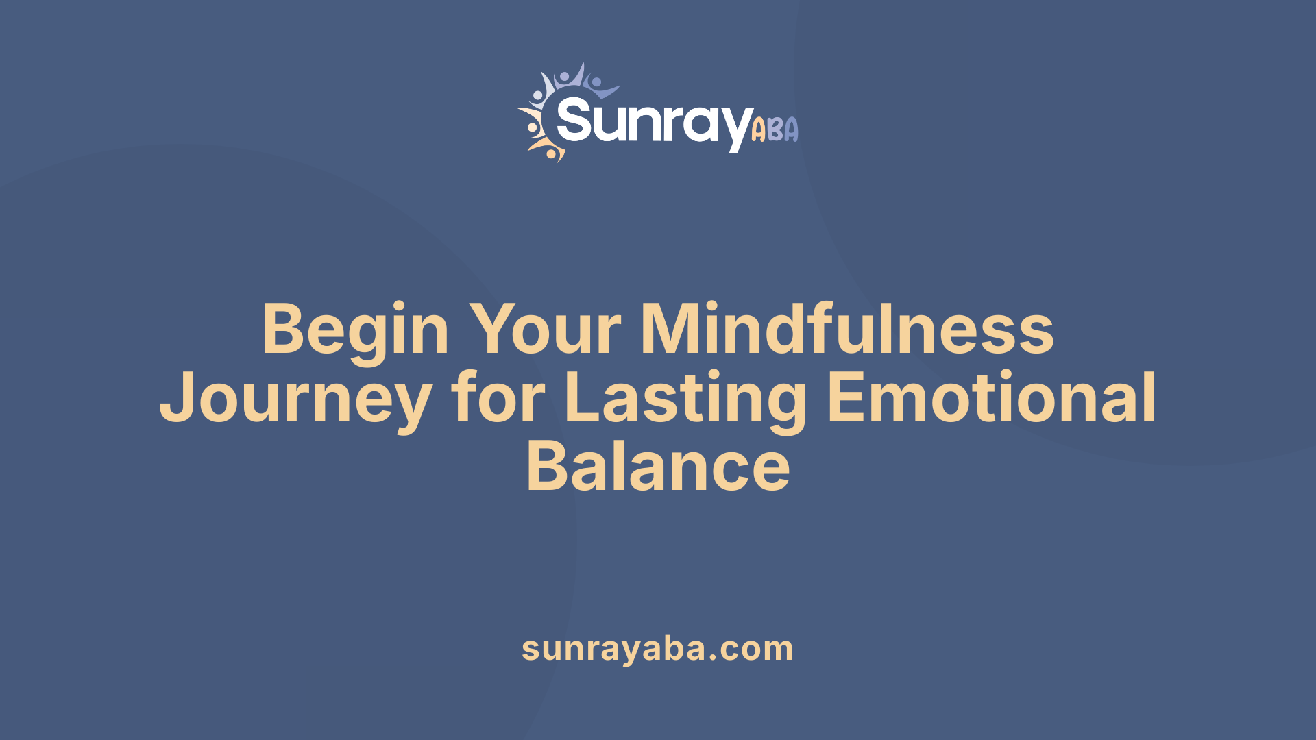 Begin Your Mindfulness Journey for Lasting Emotional Balance
