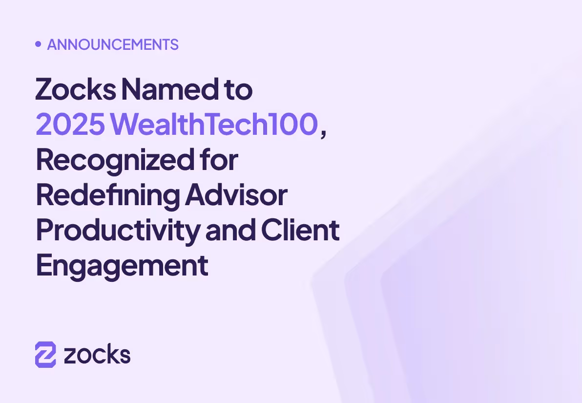 Zocks Named to 2025 WealthTech100, Recognized for Redefining Advisor Productivity and Client Engagement