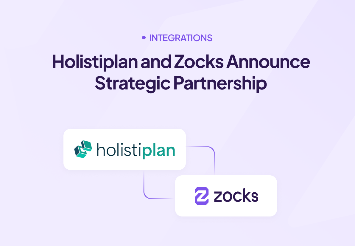 Holistiplan and Zocks Announce Strategic Partnership to Streamline Advisor Workflows Through AI-Powered Automation