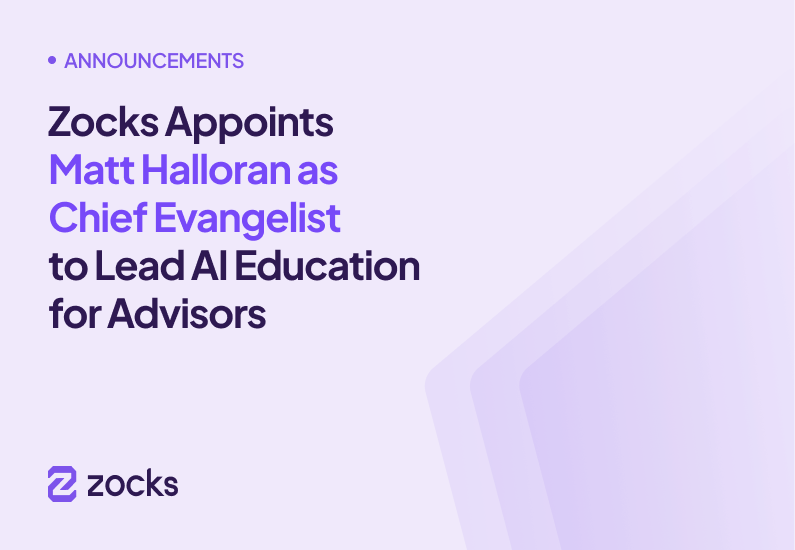 Zocks Appoints Matt Halloran as Chief Evangelist to Lead AI Education for Advisors
