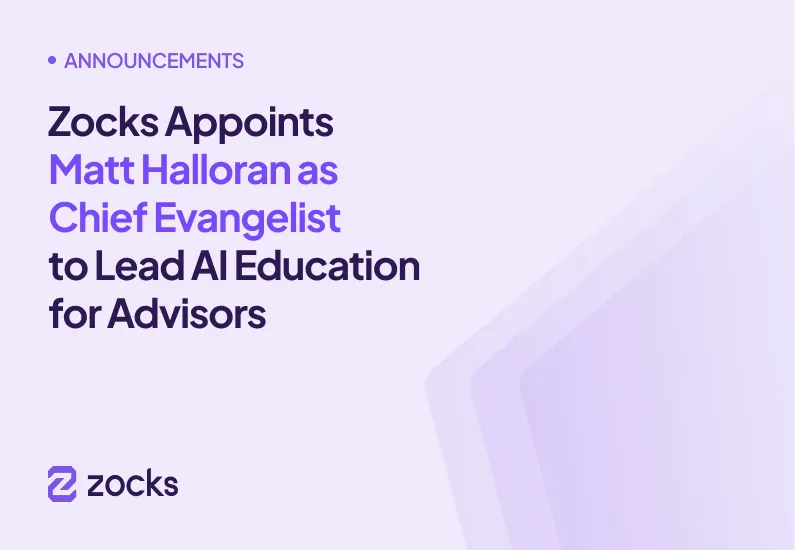 Zocks Appoints Matt Halloran as Chief Evangelist to Lead AI Education for Advisors
