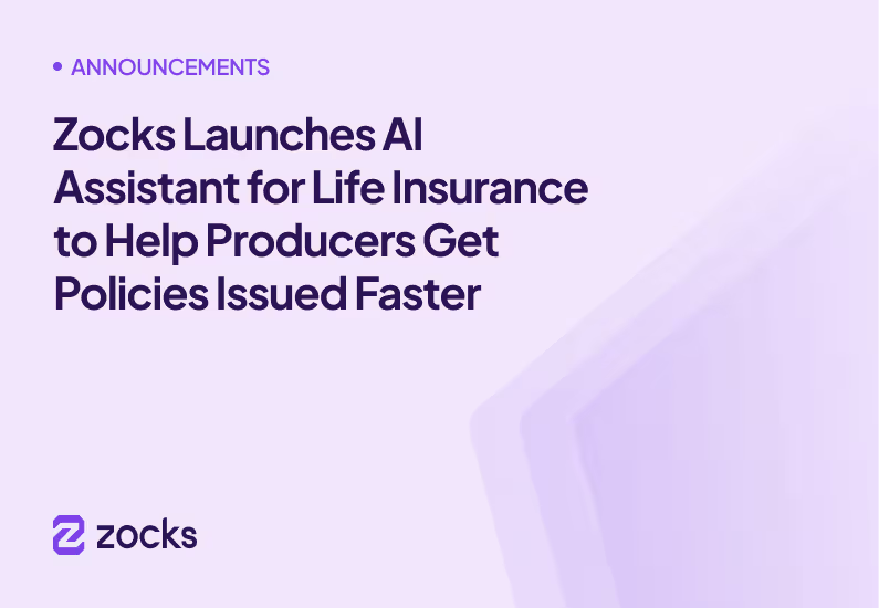 Zocks Launches AI Assistant for Life Insurance to Help Producers Get Policies Issued Faster