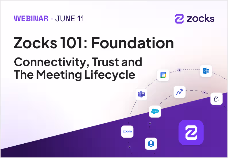 Zocks 101: Foundation — Connectivity, Trust & the Meeting Lifecycle