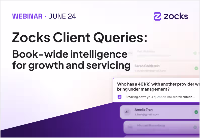 Introducing Zocks Client Queries: Book-wide intelligence for growth and servicing