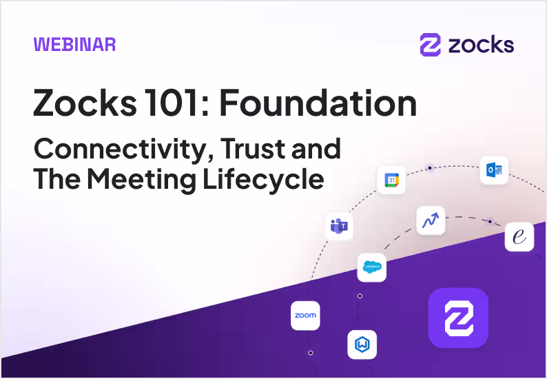 Zocks 101: Foundation — Connectivity, Trust & the Meeting Lifecycle