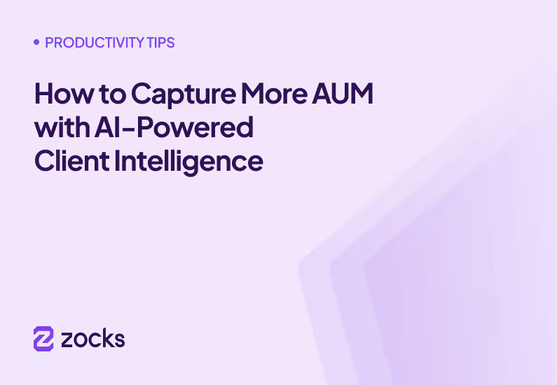 How to Capture More AUM with AI-Powered Client Intelligence