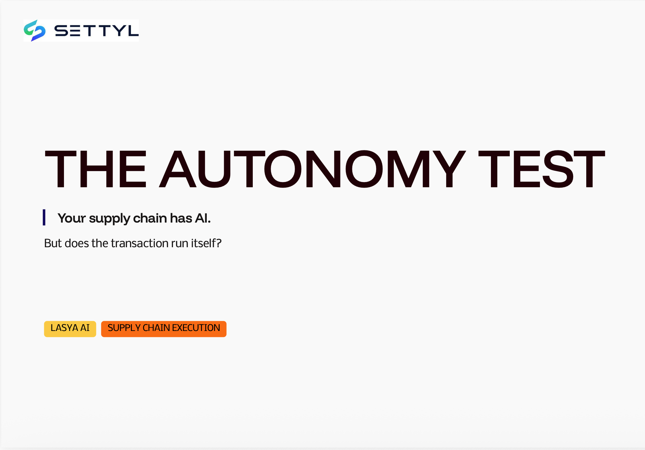 The Autonomy Test for supply chain AI, asking whether the transaction can run itself from intent to verified outcome without human relay.