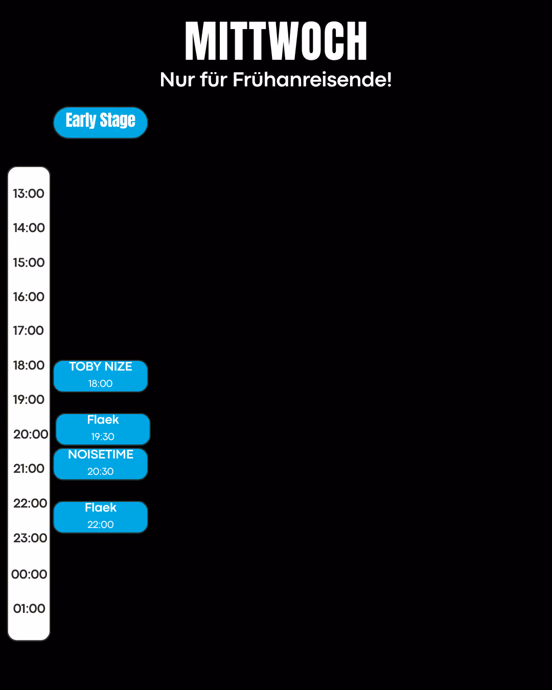 Mittwoch Zeitplan mit Auftritten von Toby Nize, Flaek und Noisetime von 18:00 bis 22:00 Uhr.