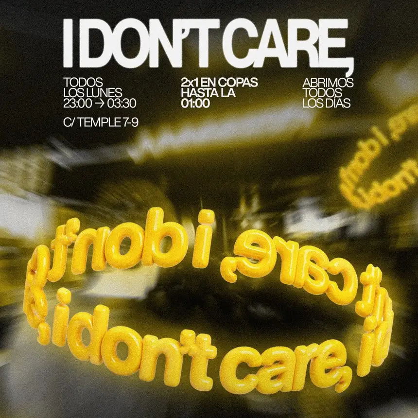 Cartel de I DON'T CARE, la fiesta de los lunes en Parros Zaragoza