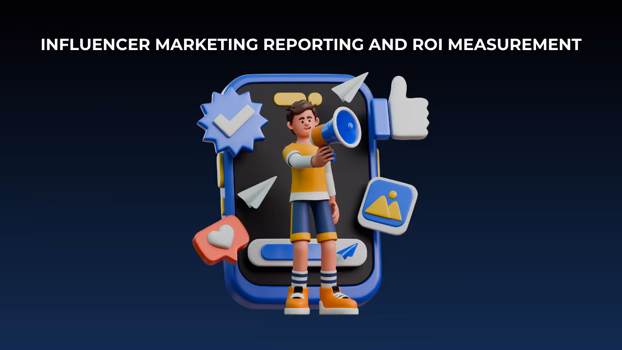 A 3D illustration for "Influencer Marketing Reporting and ROI Measurement," showing a cartoon influencer with a megaphone and social media icons in front of a giant smartphone.