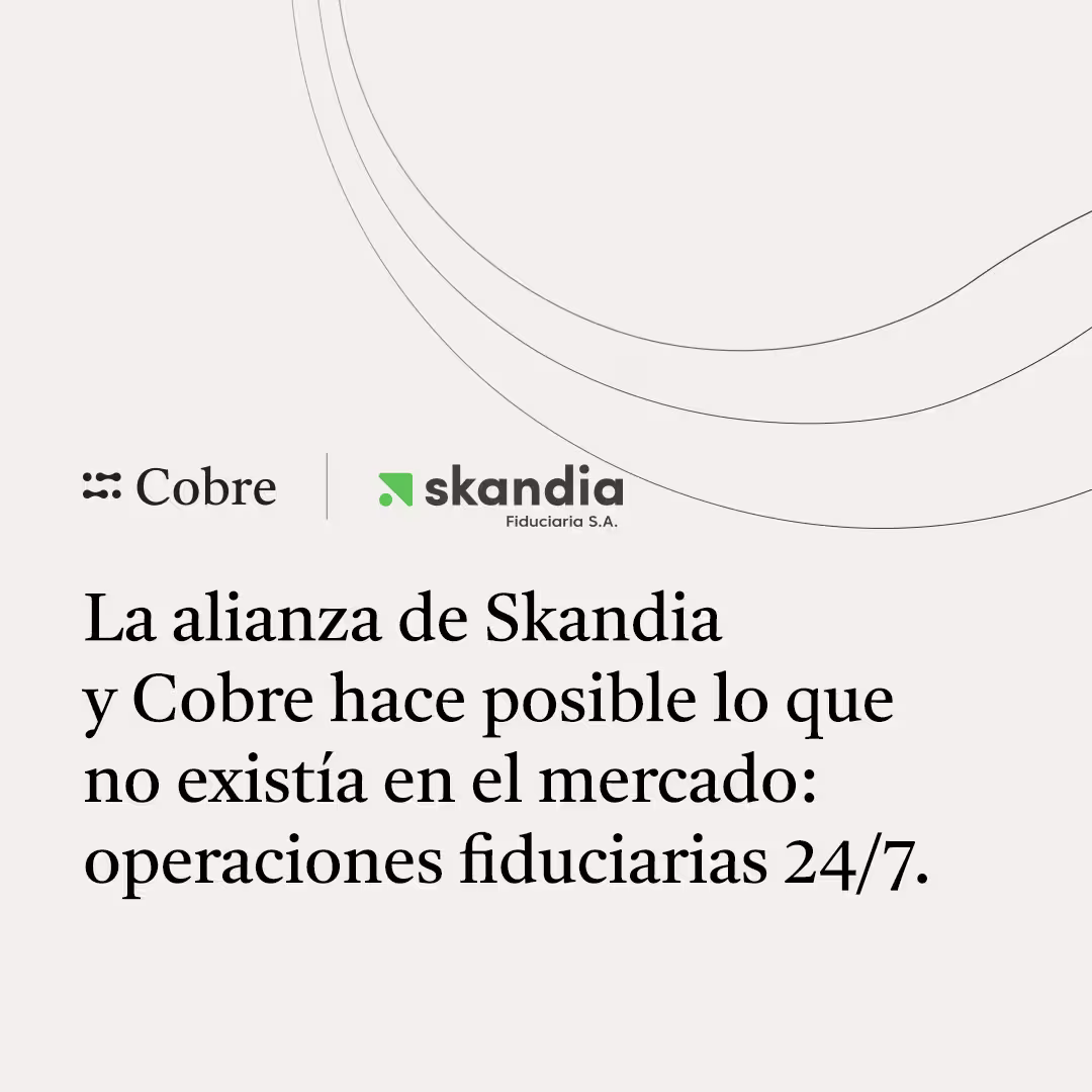 operaciones fiduciarias sin restricción horaria con alianza de Skandia y Cobre