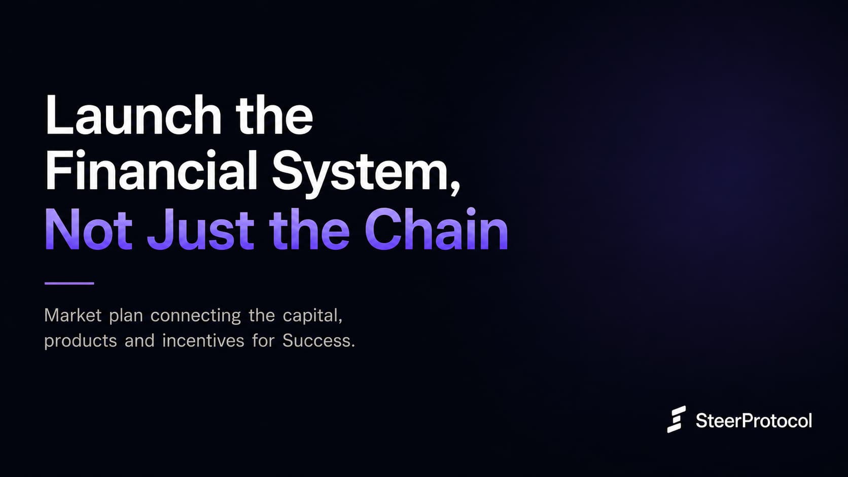 Launch the Financial System, Not Just the Chain