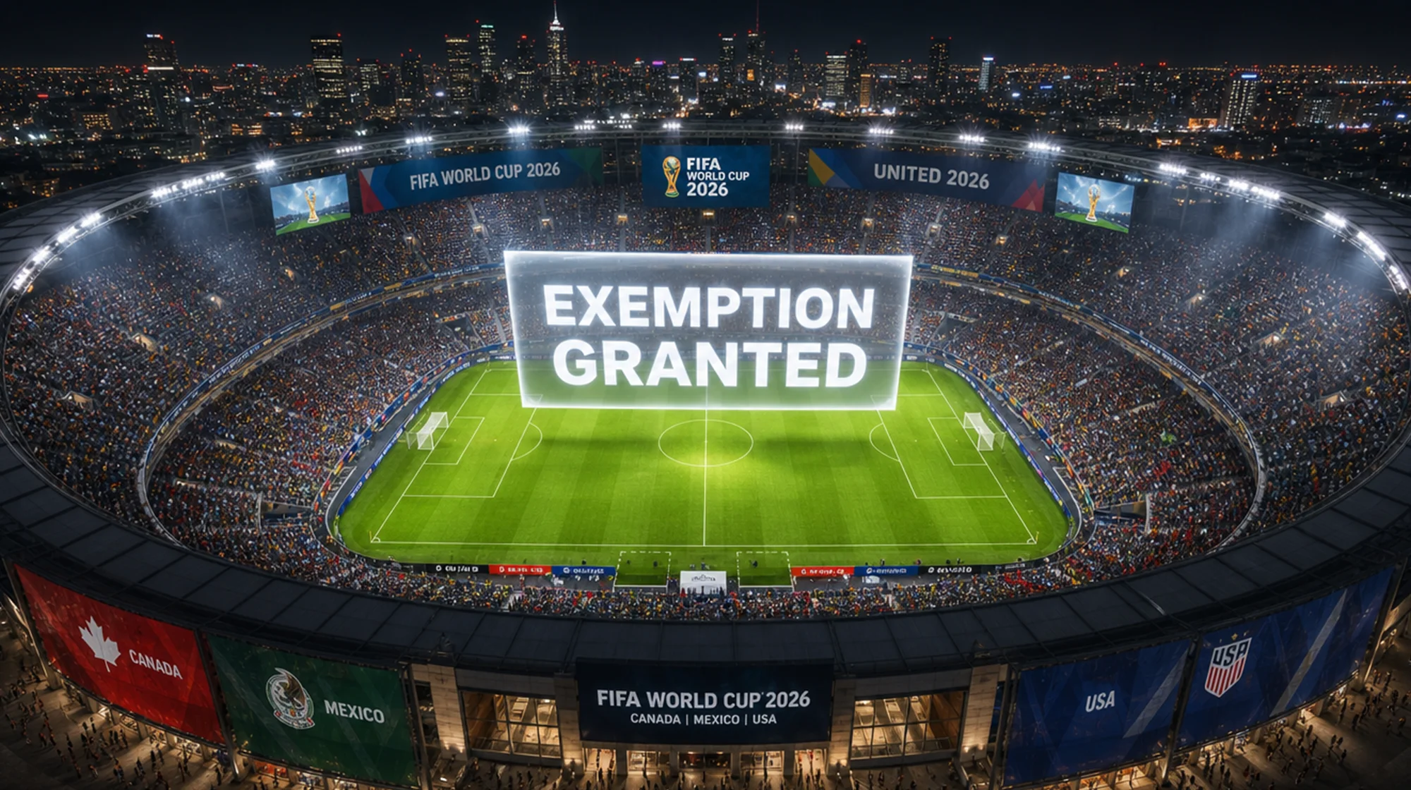 A packed soccer stadium at night for the 2026 FIFA World Cup, with a giant glowing hologram reading "EXEMPTION GRANTED" hovering above the pitch.