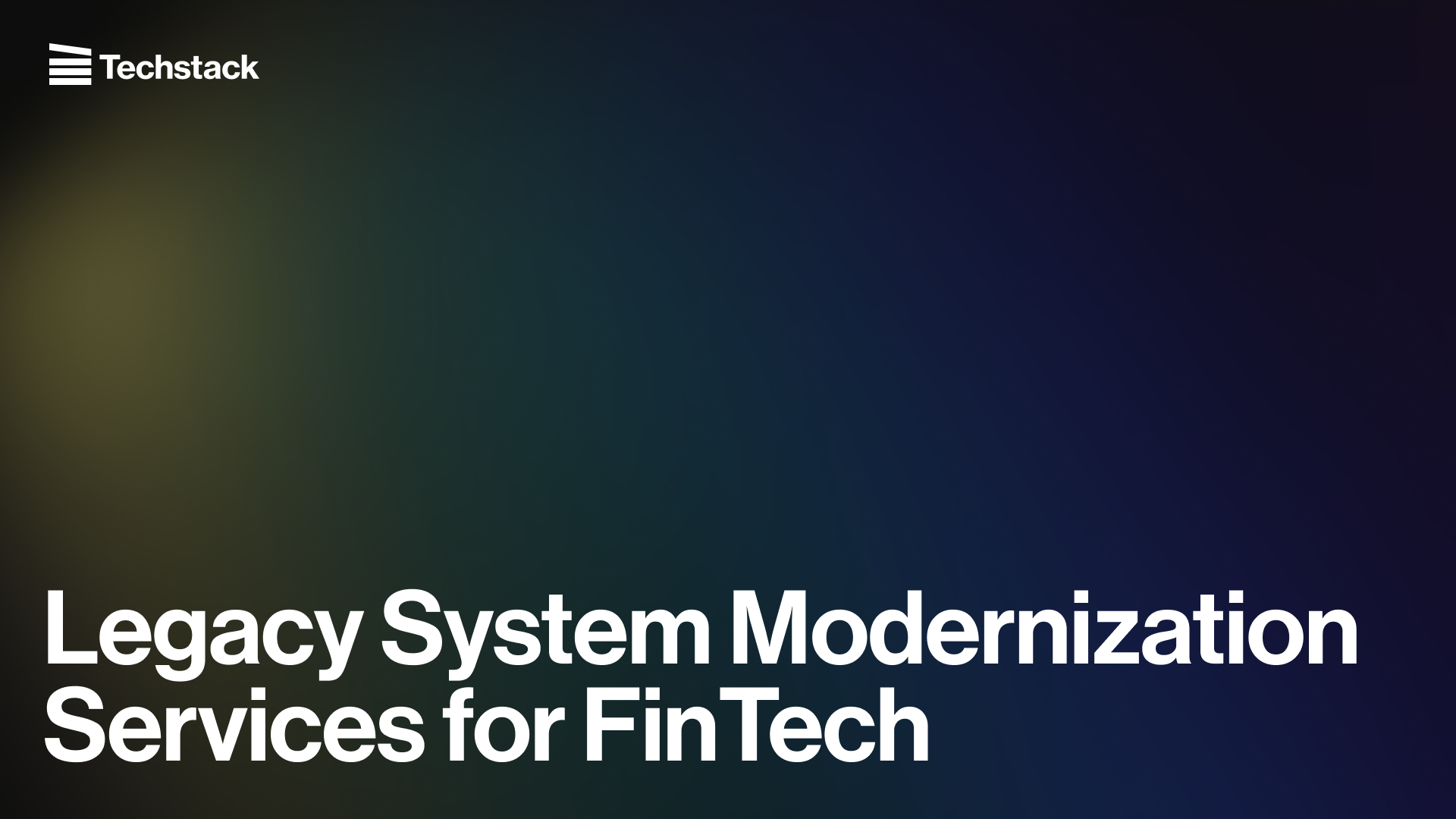 Legacy System Modernization Services for FinTech | Techstack