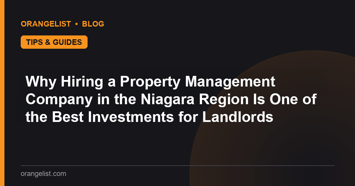 Why Hiring a Property Management Company in the Niagara Region Is One of the Best Investments for Landlords