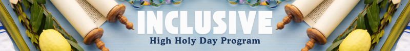Inclusive High Holy Day Program banner with Torah scrolls, an etrog, and greenery