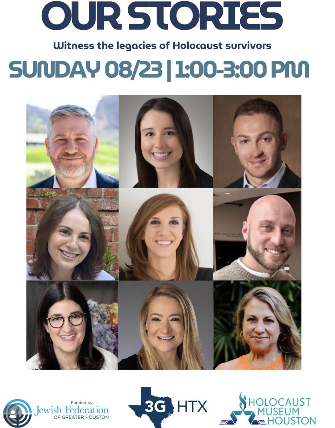 9 young adults in a grid, whose family members are holocaust survivors. Sponsorship by the Jewish Federation of Greater Houston, 3GHTX, and Holocaust Museum Houston.