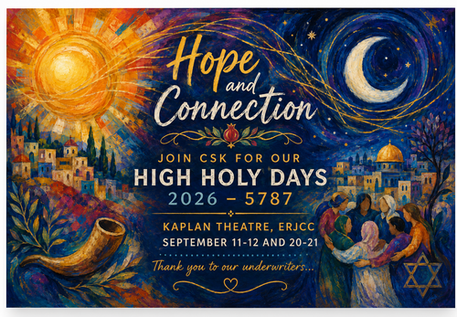 "Hope and Connection" High Holy Days flyer for CSK, September 11-12 and 20-21, Kaplan Theatre ERJCC, 2026-5787.