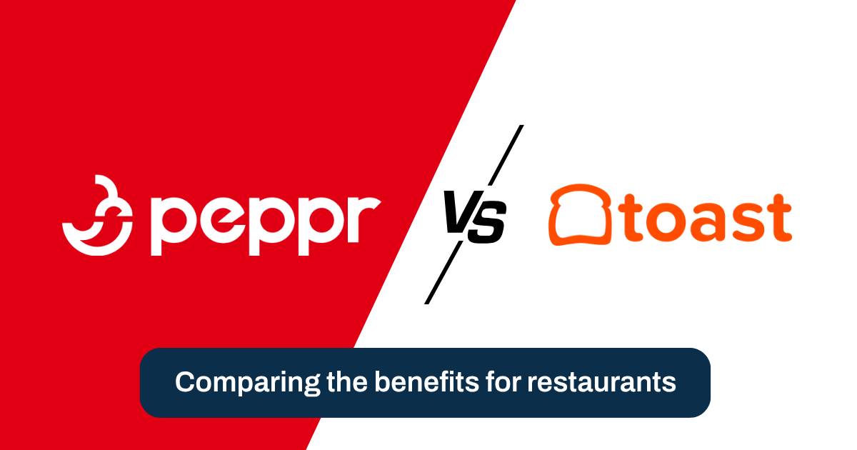 Peppr vs Toast: Restaurant POS Comparison [Updated 2025]
