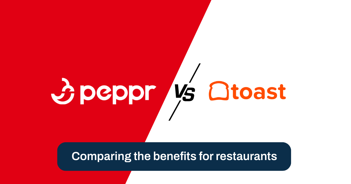 Peppr vs Toast: Restaurant POS Comparison [Updated 2025]