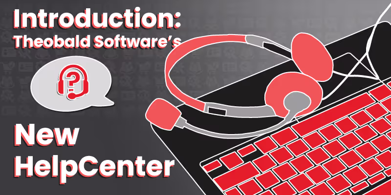 Introducing the New Theobald Software HelpCenter: Your Ultimate Resource Hub