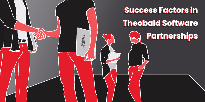 Theobald Software Partner Ecosystem – Keys to a successful partnership
