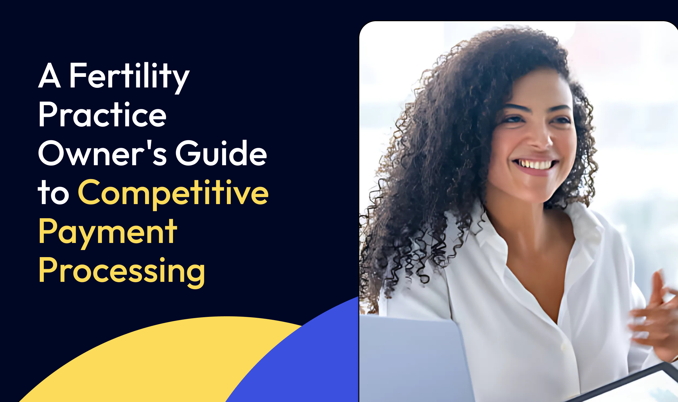Beyond the Bottom Line: A Fertility Practice Owner's Guide to Competitive Payment Processing