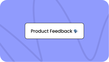 How to Get Product Feedback and Use It to Build Better Products