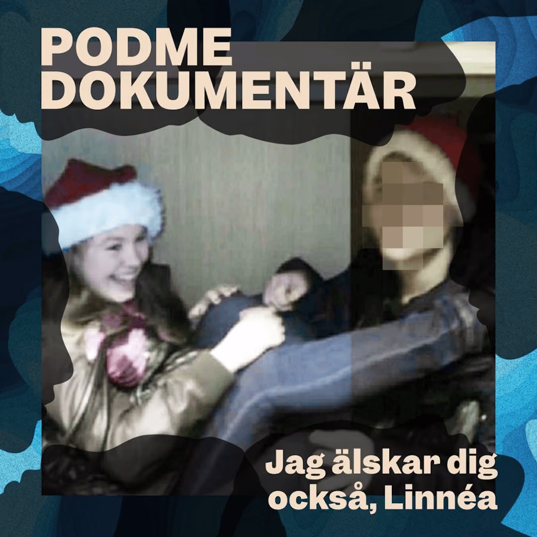 Podme Dokumentär: Jag älskar dig också, Linnéa