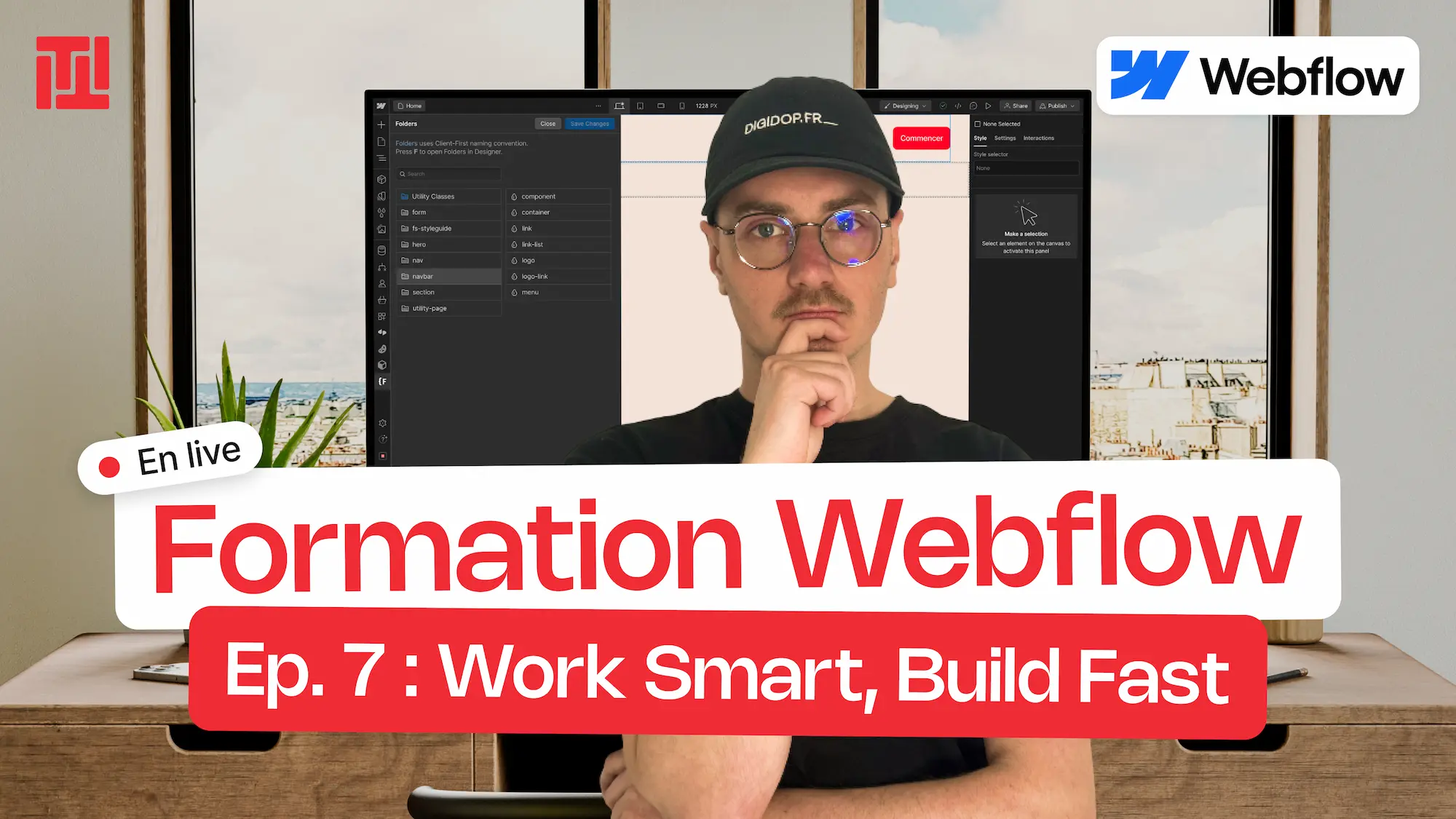Épisode 7 : Work Smart, Build Fast