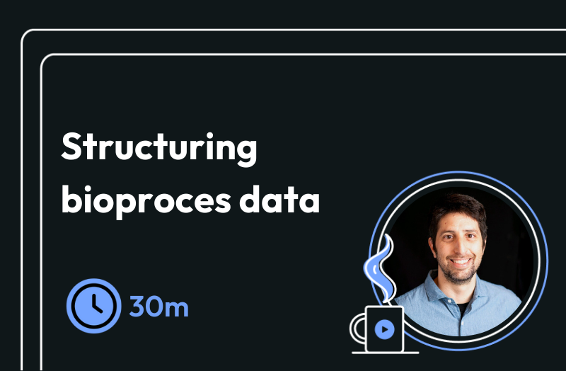 Structuring bioprocess data for better decision-making