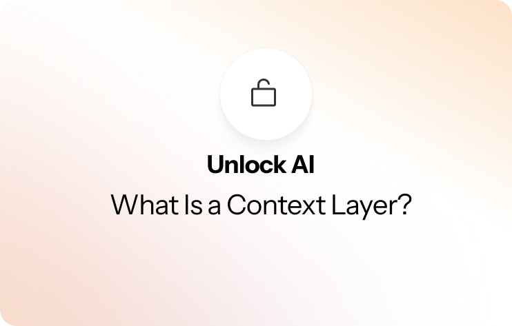 Unlocking AI-Ready Data: What Is a Context Layer?