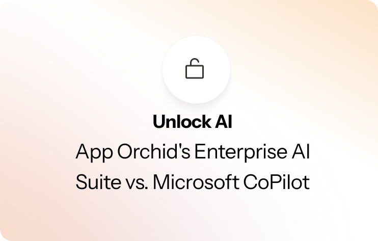 App Orchid's Enterprise AI Suite vs. Microsoft CoPilot