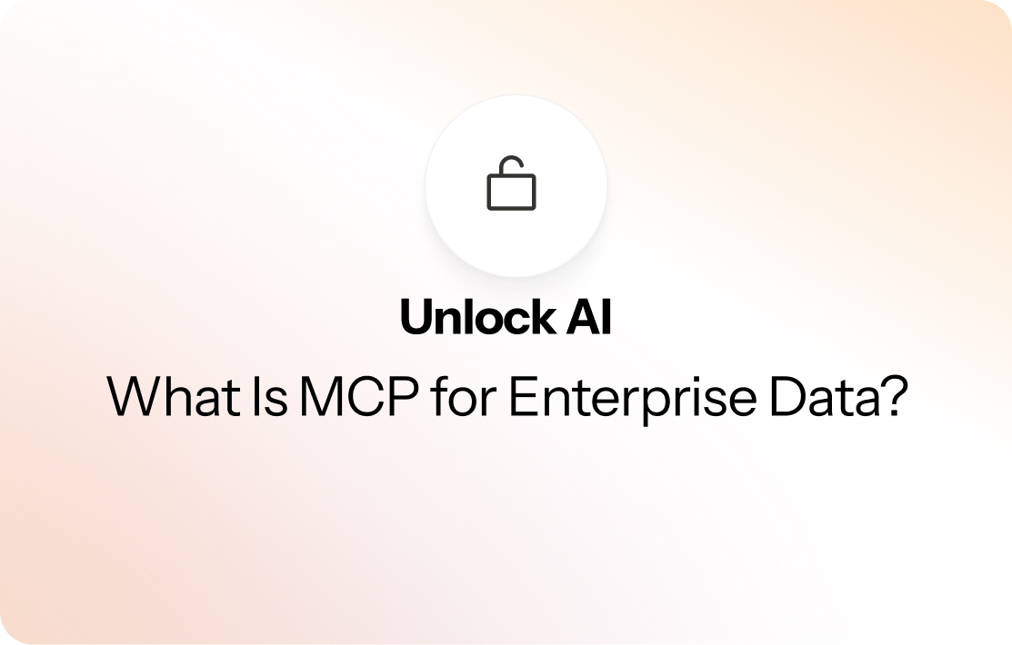 What Is MCP for Enterprise Data? (And Why You Need a Context Layer)