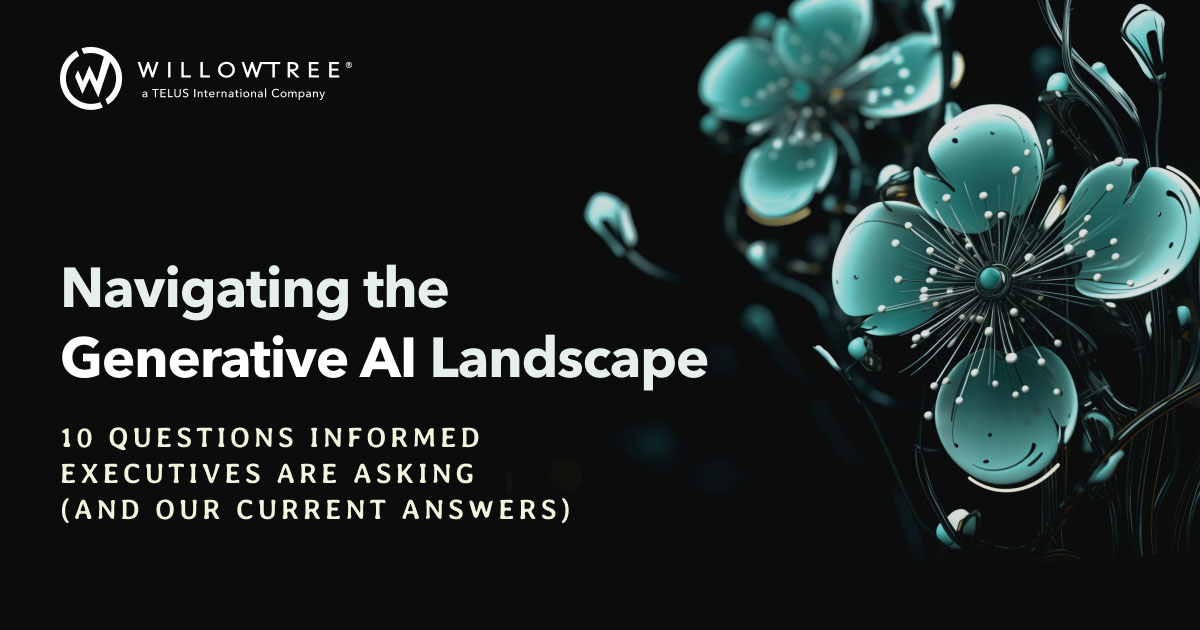 Navigating the Generative AI Landscape: 10 Questions Informed Executives Are Asking (And Our Current Answers)
