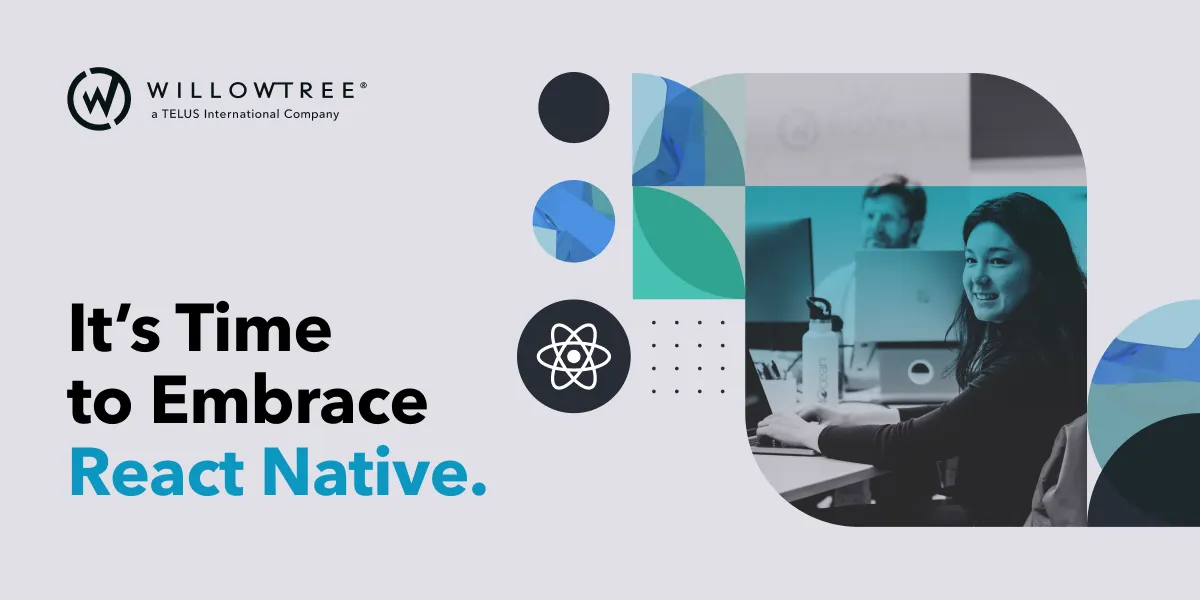 It’s Time to Embrace React Native