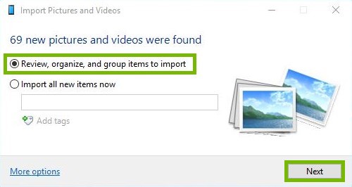 Import pictures and videos screen with Review, organize, and group items to import and the next button highlighted