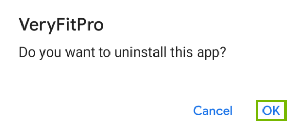Prompt to uninstall VeryFitPro app