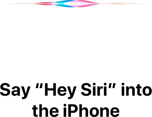 Siri is listening as you speak to her