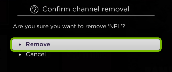 Remove option highlighted on app removal confirmation screen on Roku.