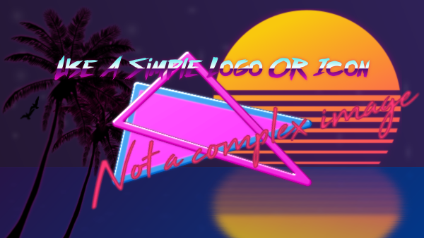 Use a simple image...