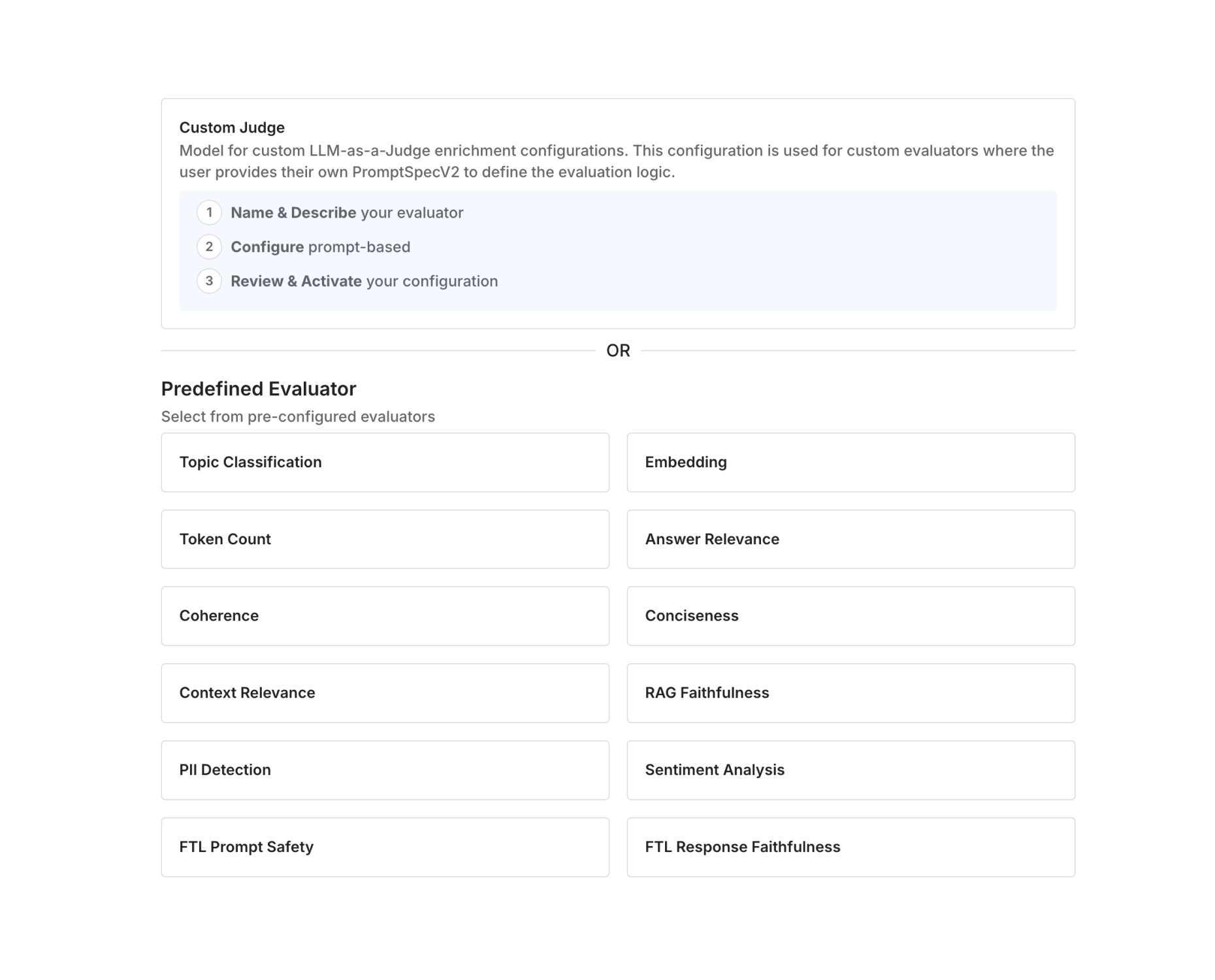Fiddler AI evaluator selection screen showing two options: a Custom Judge configuration for LLM-as-a-Judge with a three-step setup flow, and a Predefined Evaluator panel with ten pre-configured options including Topic Classification, Embedding, Token Count, Answer Relevance, Coherence, Conciseness, Context Relevance, RAG Faithfulness, PII Detection, Sentiment Analysis, FTL Prompt Safety, and FTL Response Faithfulness.