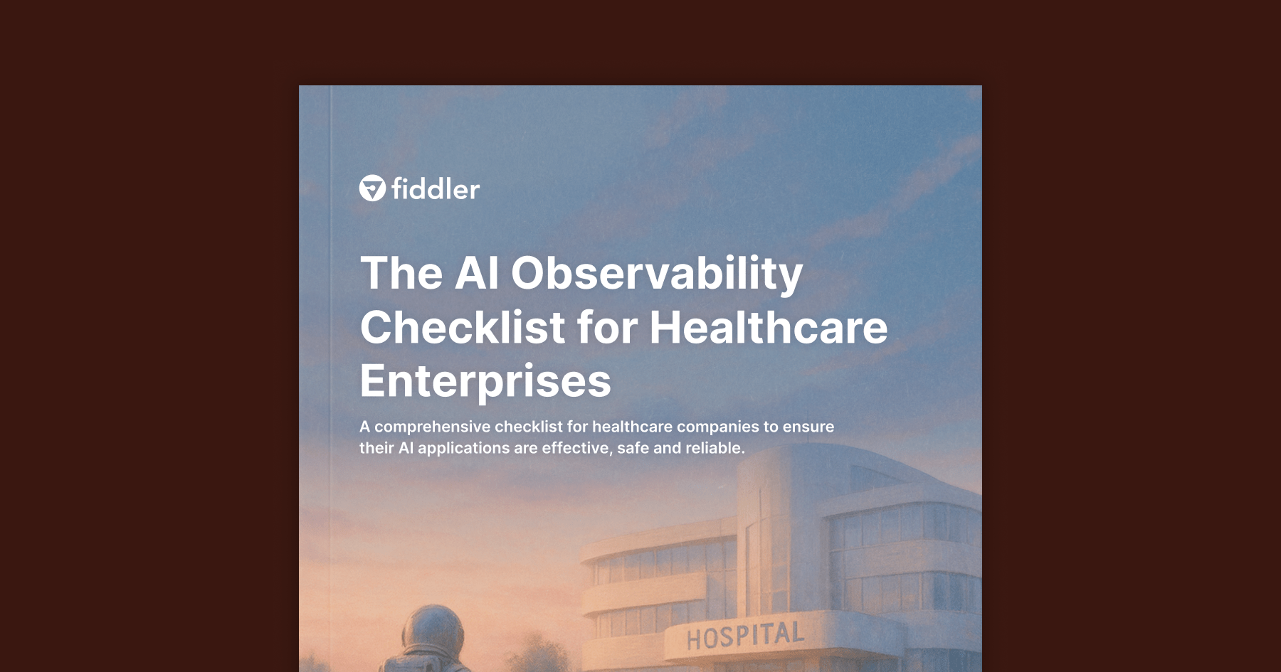 The AI Observability Checklist for Healthcare Enterprises | Fiddler AI ...