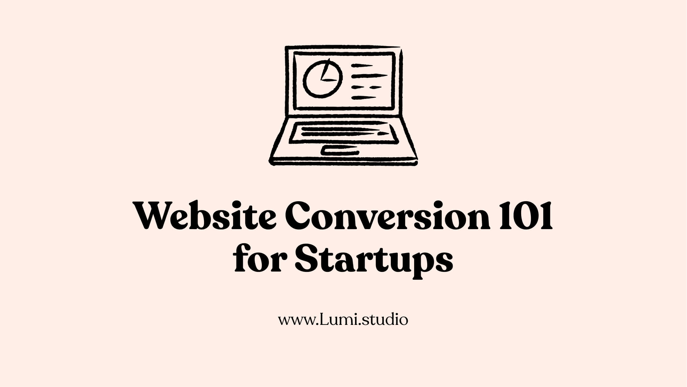 Website conversion 101 for startups: the complete testing playbook