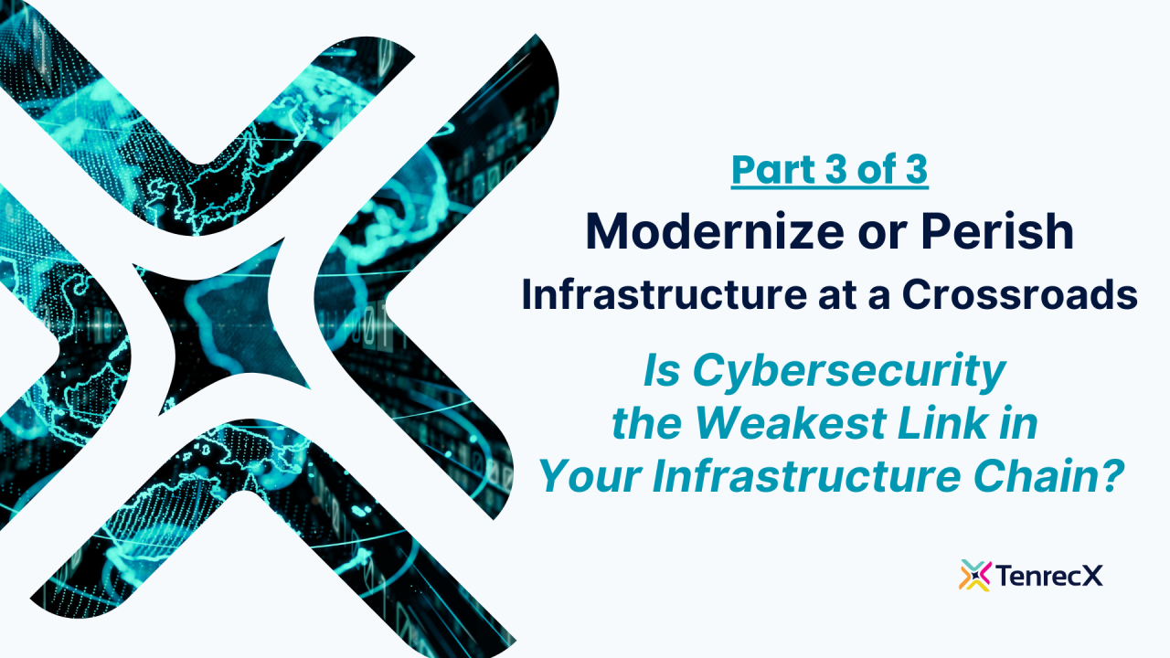 Is Cybersecurity the Weakest Link in Your Infrastructure Chain?