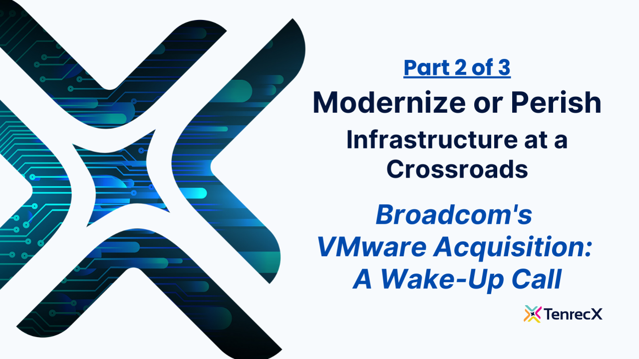 Broadcom's VMware Acquisition: A Wake-Up Call