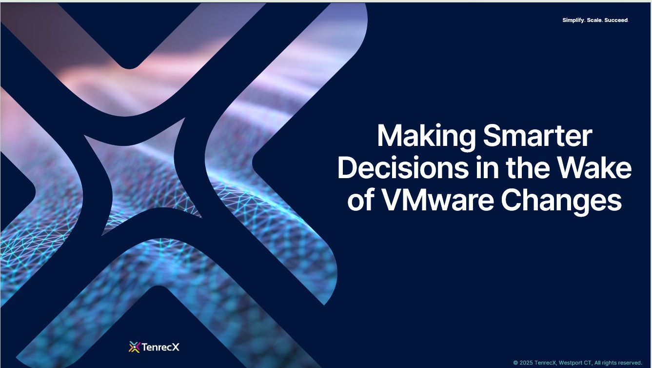 Making Smarter Decisions in the Wake of VMware Changes