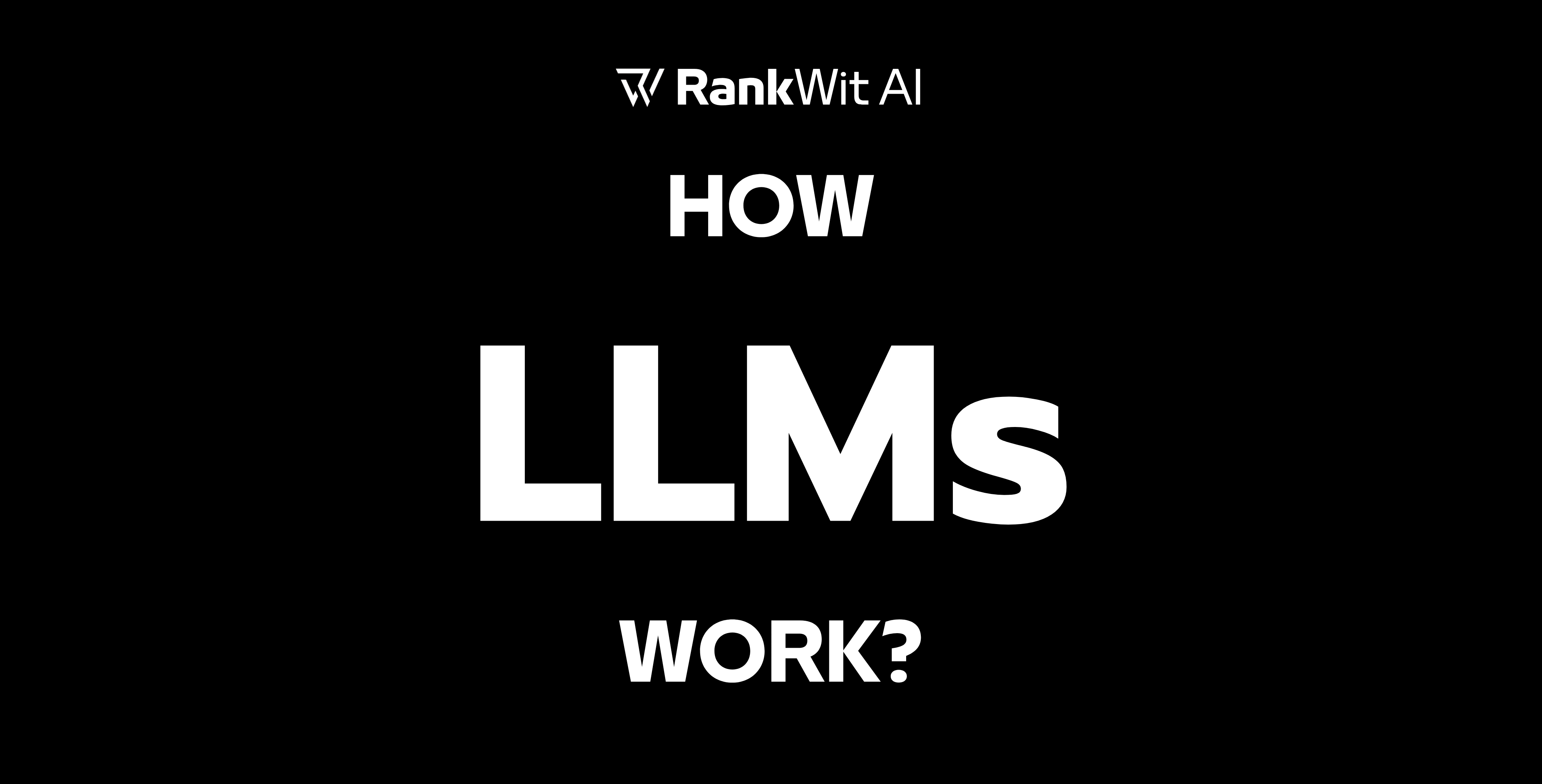 How Large Language Models Work