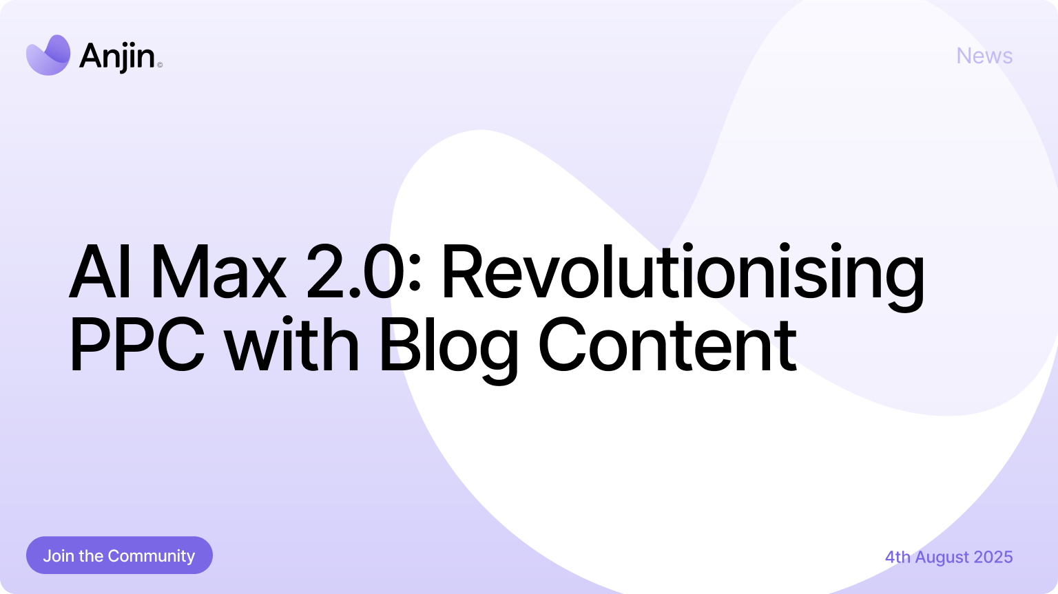 Boost ad performance by optimising blog content for AI Max 2.0 extraction.