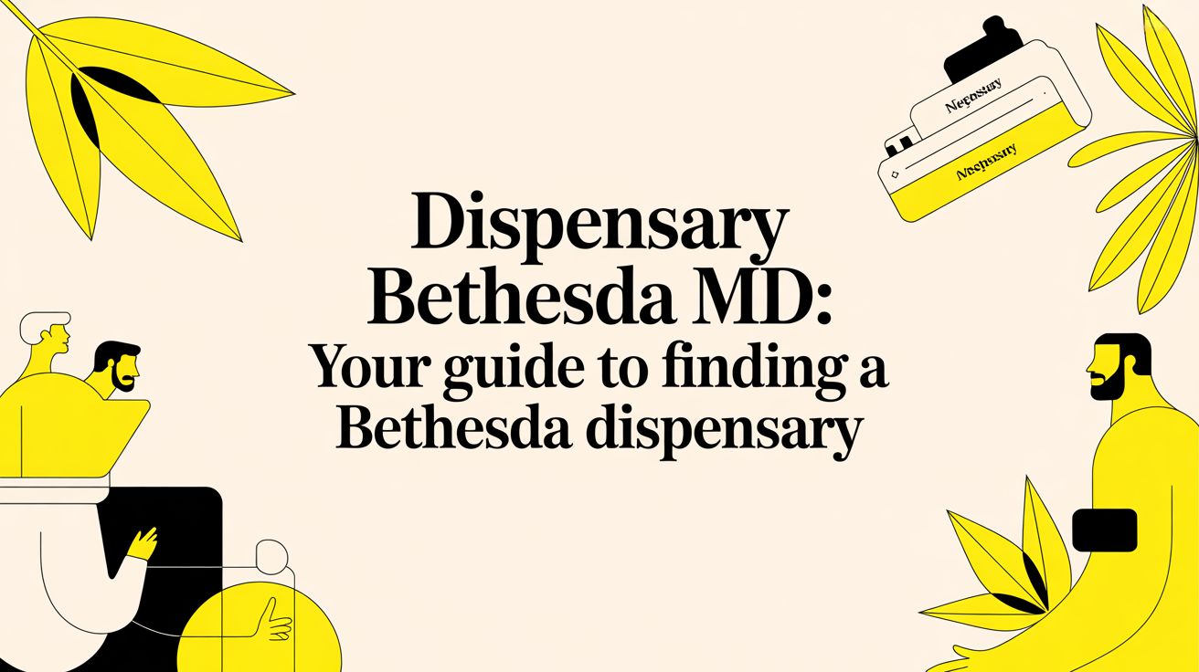 Dispensary Bethesda MD: Your Guide to Finding a Bethesda Dispensary
